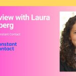 constant contact marketing - aiTech‌ ‌Trend‌ ‌Interview‌ ‌with‌ Laura Goldberg, CMO of Constant Contact